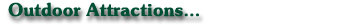 Outdoor Attractons